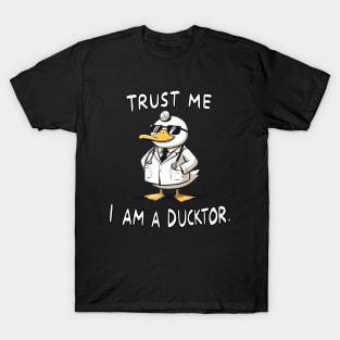 Trust me I am a Ducktor Medical Duck T-Shirt